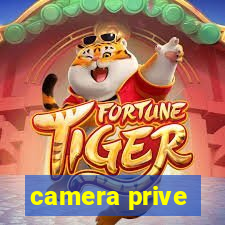 camera prive